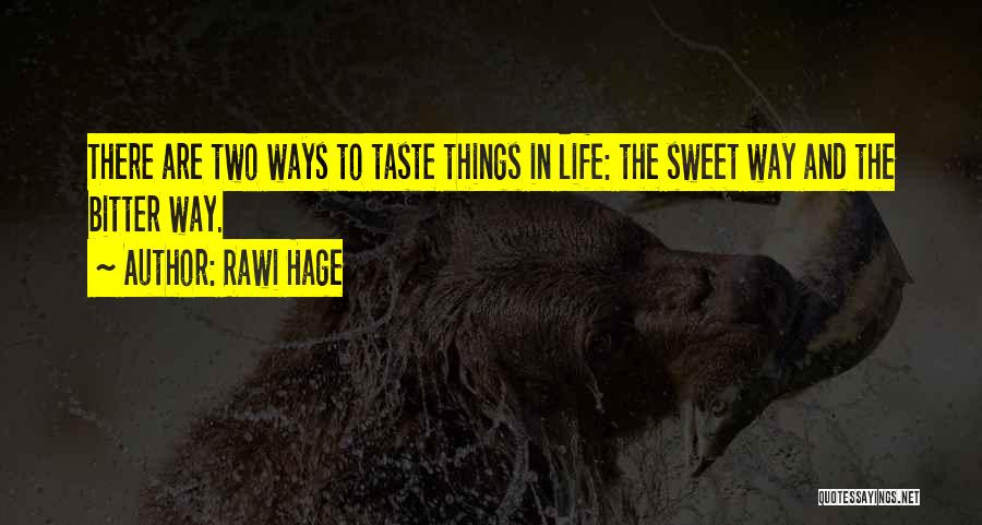 Bitter Taste Quotes By Rawi Hage