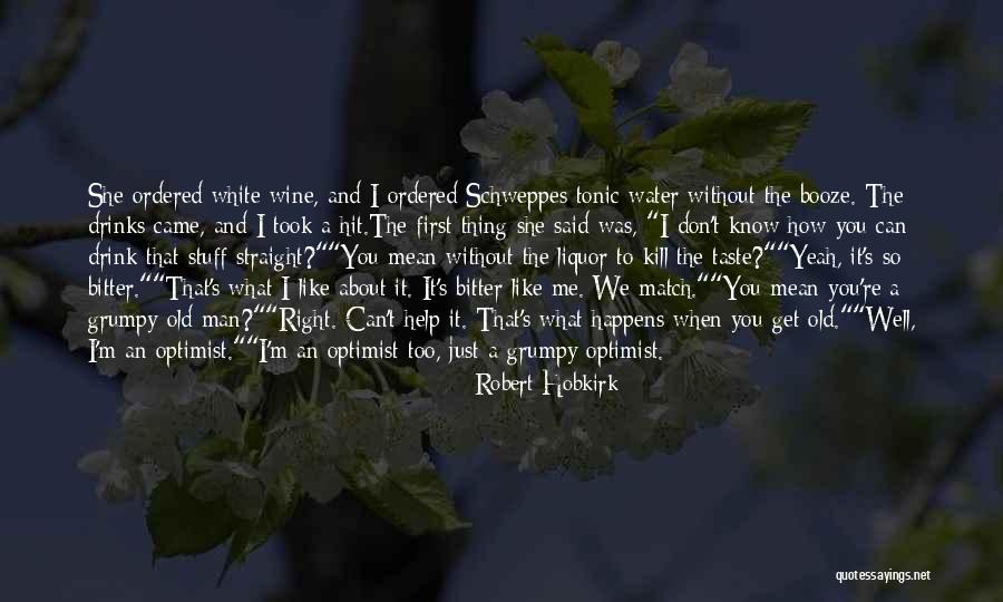 Bitter Taste Quotes By Robert Hobkirk