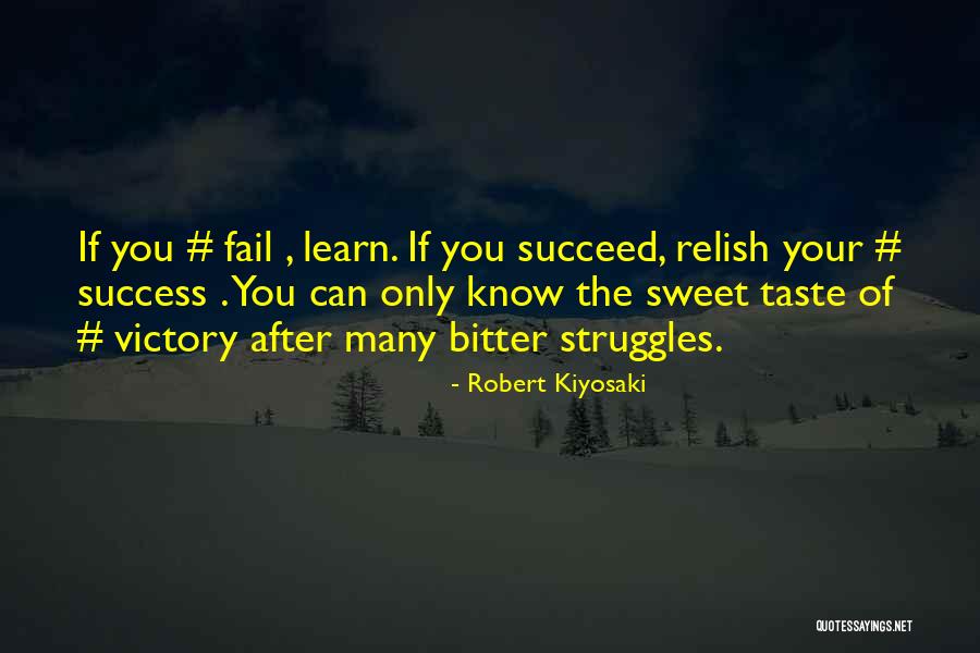 Bitter Taste Quotes By Robert Kiyosaki