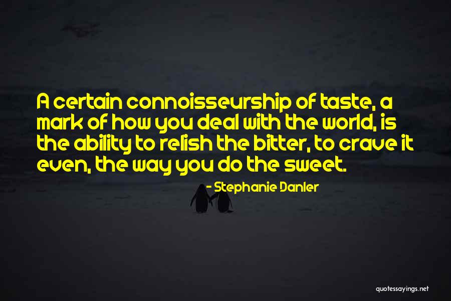 Bitter Taste Quotes By Stephanie Danler