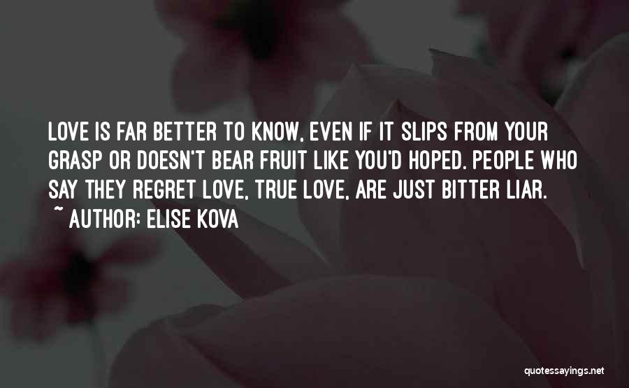 Bitter True Love Quotes By Elise Kova