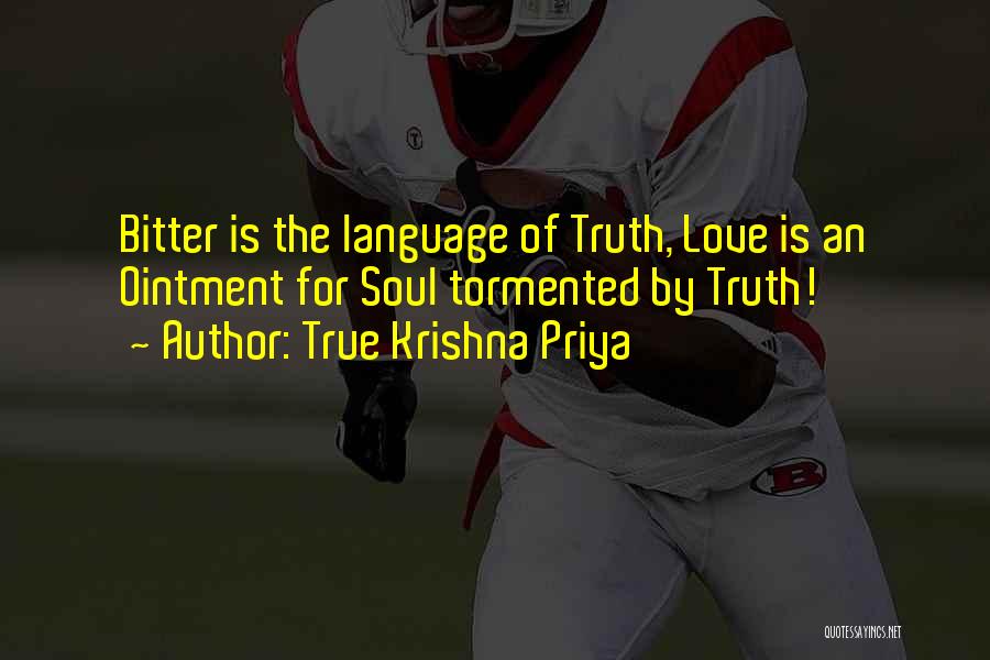 Bitter True Love Quotes By True Krishna Priya