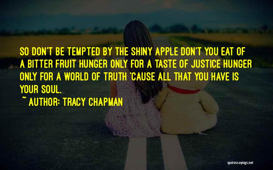 Bitter Truth Love Quotes By Tracy Chapman