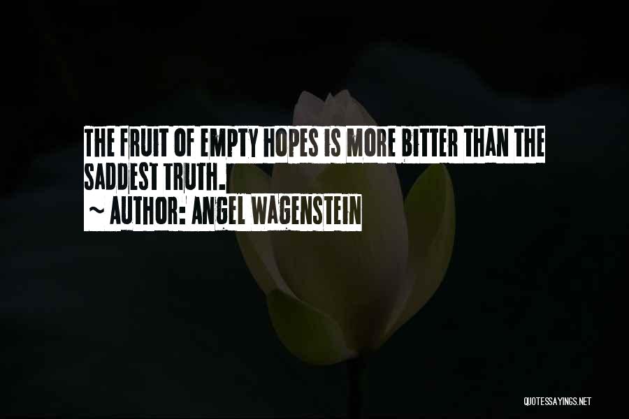 Bitter Truth Quotes By Angel Wagenstein