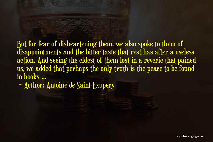 Bitter Truth Quotes By Antoine De Saint-Exupery