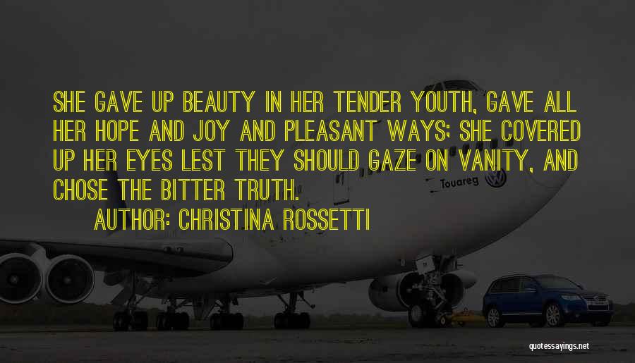 Bitter Truth Quotes By Christina Rossetti