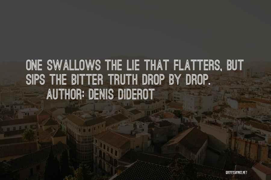 Bitter Truth Quotes By Denis Diderot