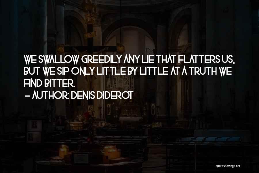 Bitter Truth Quotes By Denis Diderot