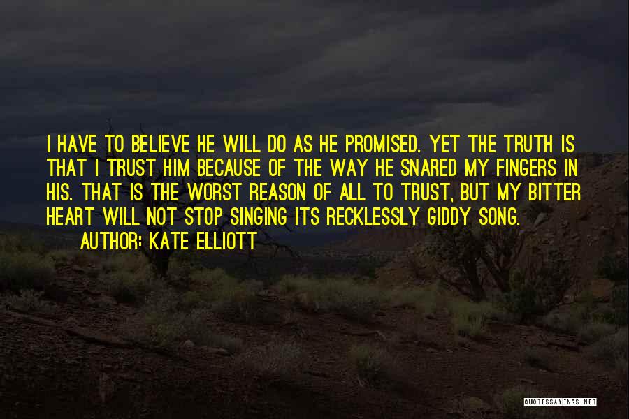 Bitter Truth Quotes By Kate Elliott