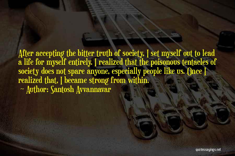 Bitter Truth Quotes By Santosh Avvannavar