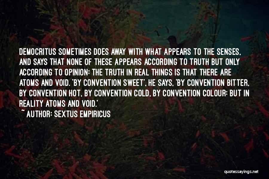 Bitter Truth Quotes By Sextus Empiricus