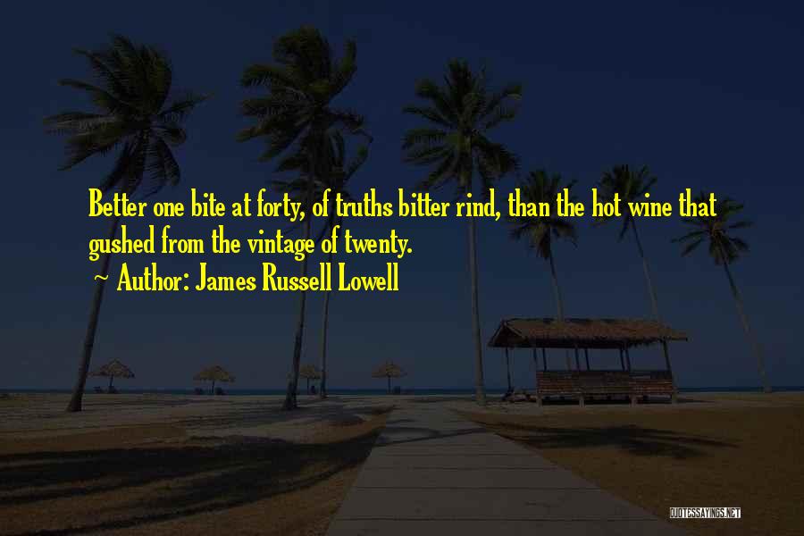 Bitter Truths Quotes By James Russell Lowell