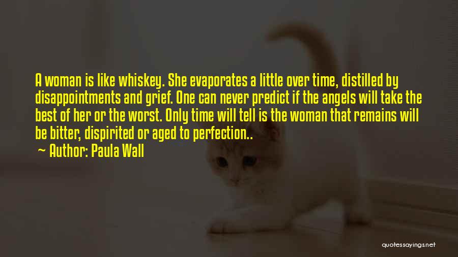 Bitter Woman Quotes By Paula Wall