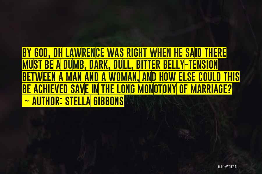 Bitter Woman Quotes By Stella Gibbons