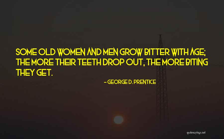 Bitter Women Quotes By George D. Prentice Bitter Women Quotes By George D. Prentice