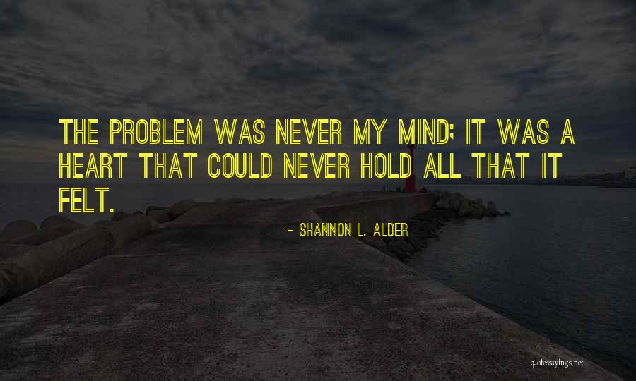 Bitterlich Stick Quotes By Shannon L. Alder Bitterlich Stick Quotes By Shannon L. Alder
