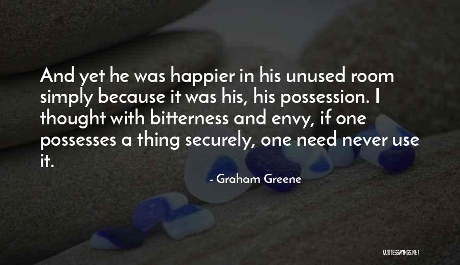 Bitterness And Envy Quotes By Graham Greene