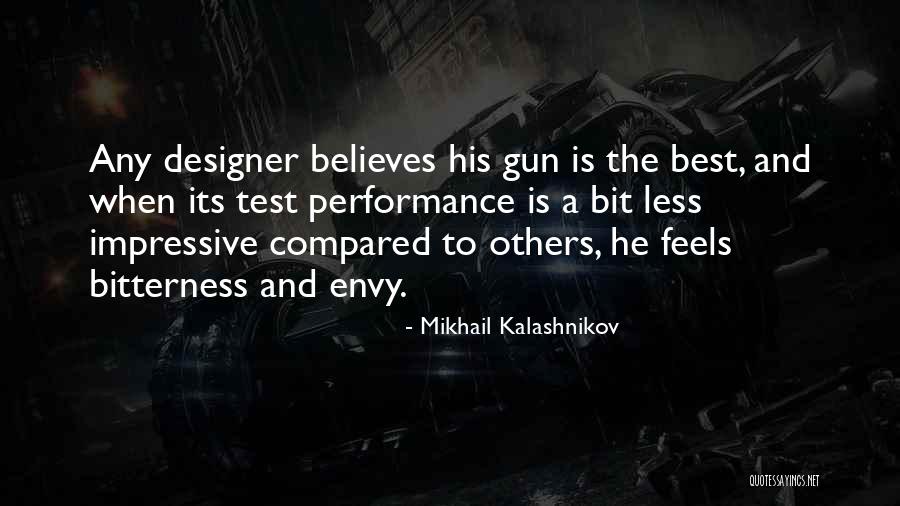 Bitterness And Envy Quotes By Mikhail Kalashnikov