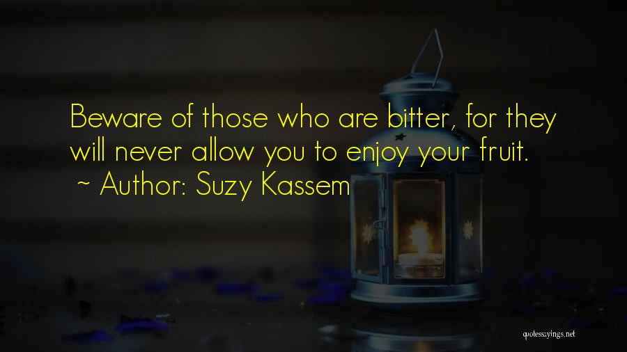 Bitterness And Envy Quotes By Suzy Kassem