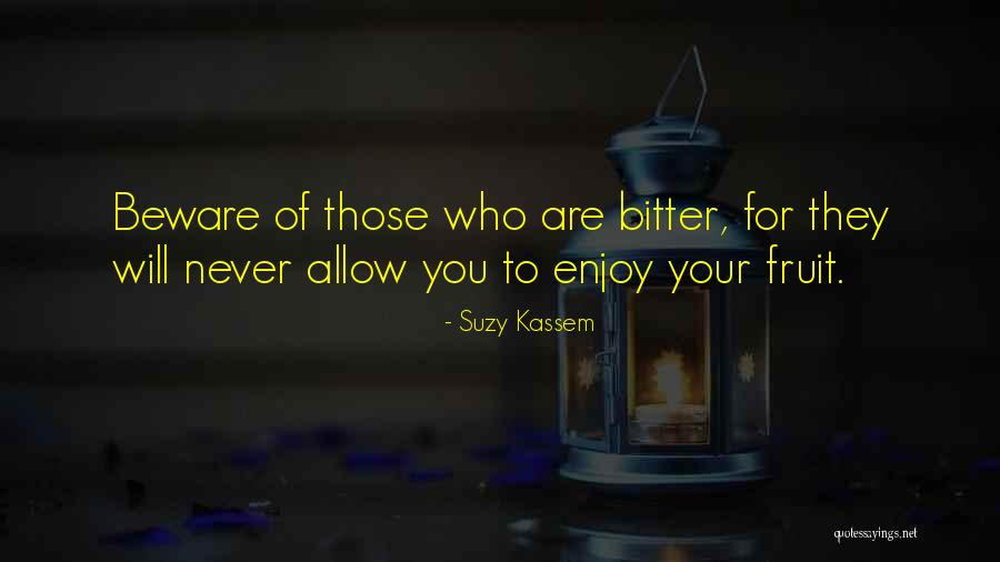 Bitterness And Envy Quotes By Suzy Kassem