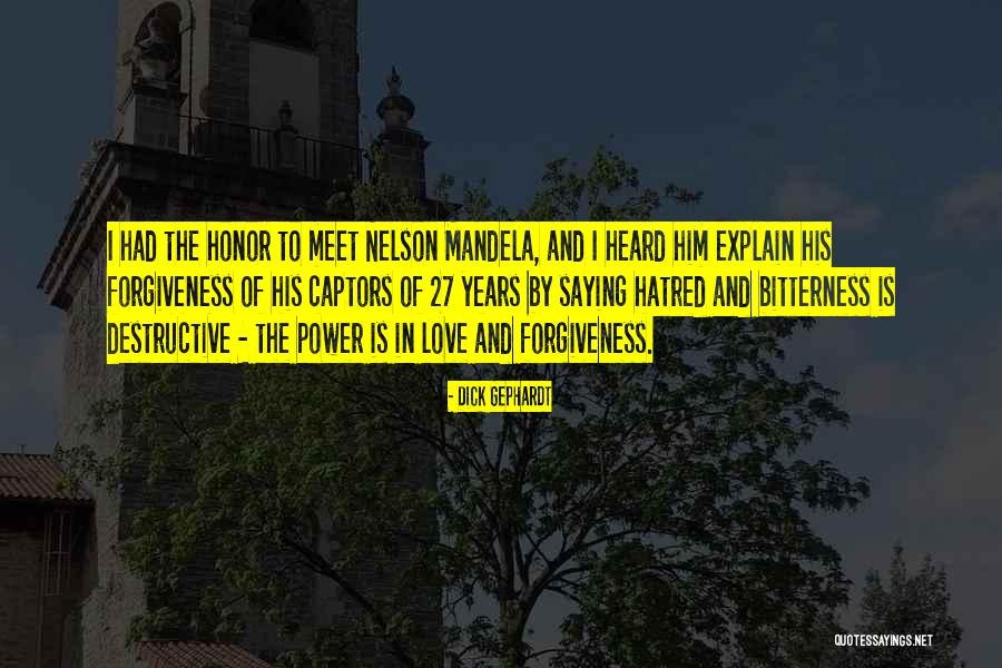 Bitterness And Forgiveness Quotes By Dick Gephardt Bitterness And Forgiveness Quotes By Dick Gephardt