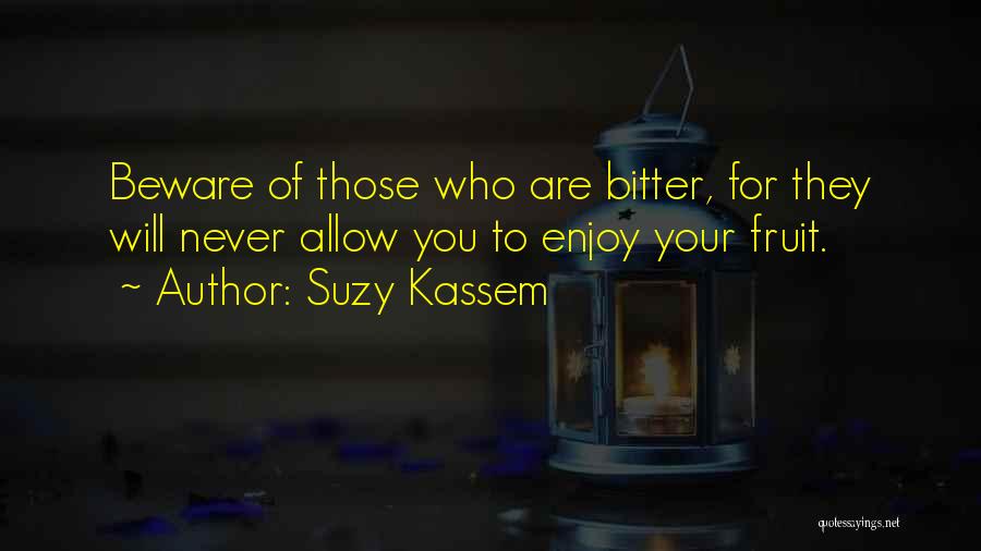 Bitterness And Jealousy Quotes By Suzy Kassem