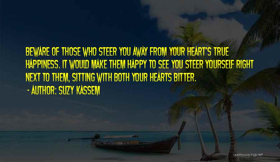 Bitterness And Jealousy Quotes By Suzy Kassem