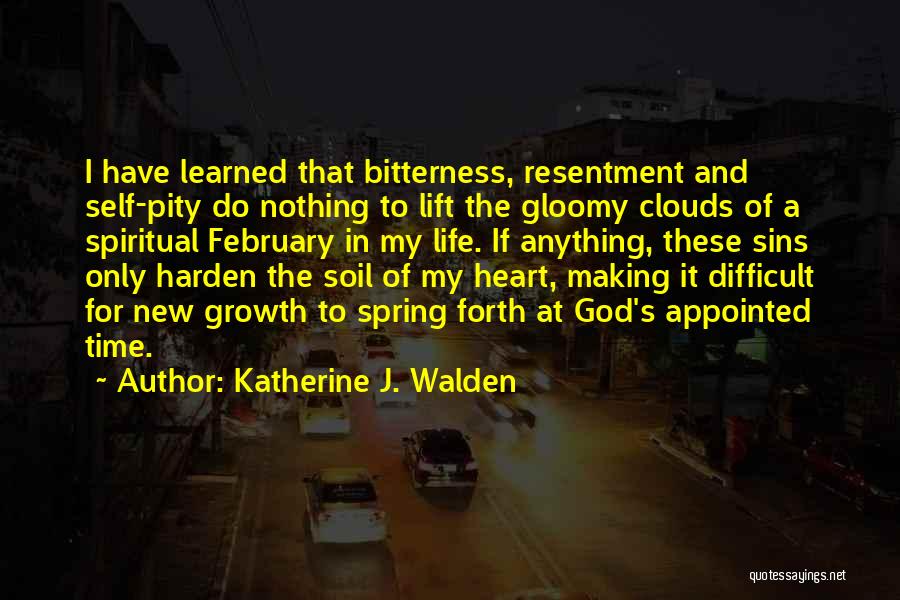 Bitterness And Resentment Quotes By Katherine J. Walden