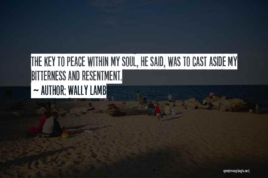 Bitterness And Resentment Quotes By Wally Lamb