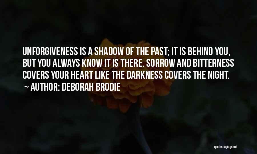 Bitterness And Unforgiveness Quotes By Deborah Brodie