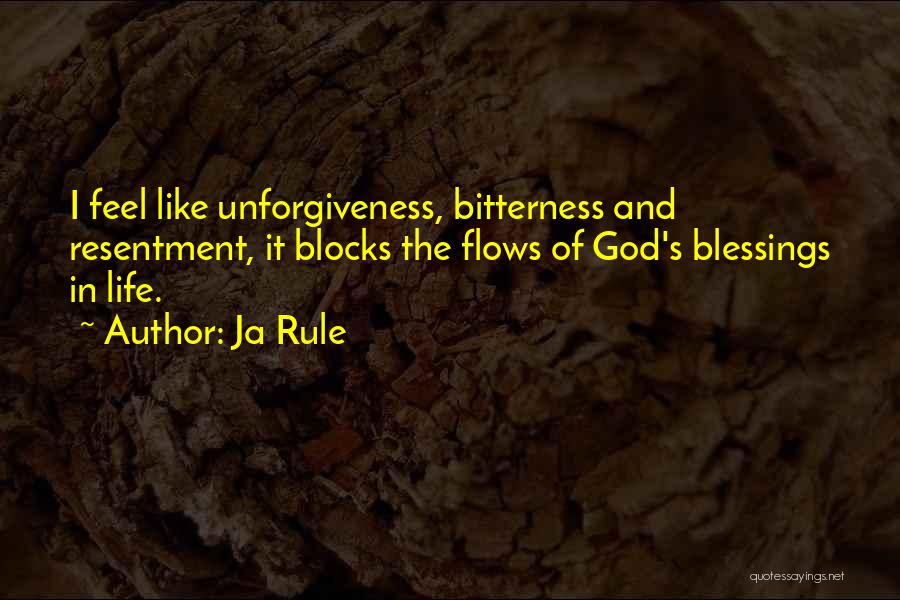 Bitterness And Unforgiveness Quotes By Ja Rule