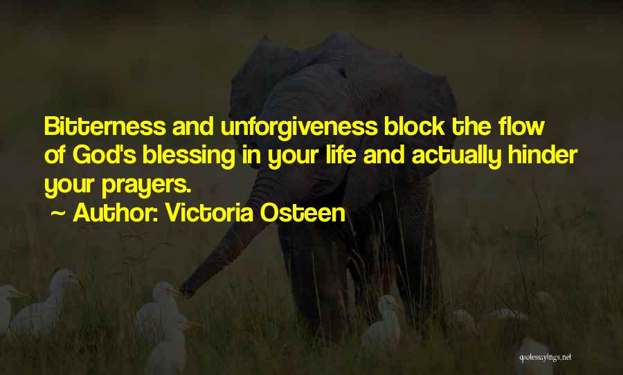 Bitterness And Unforgiveness Quotes By Victoria Osteen