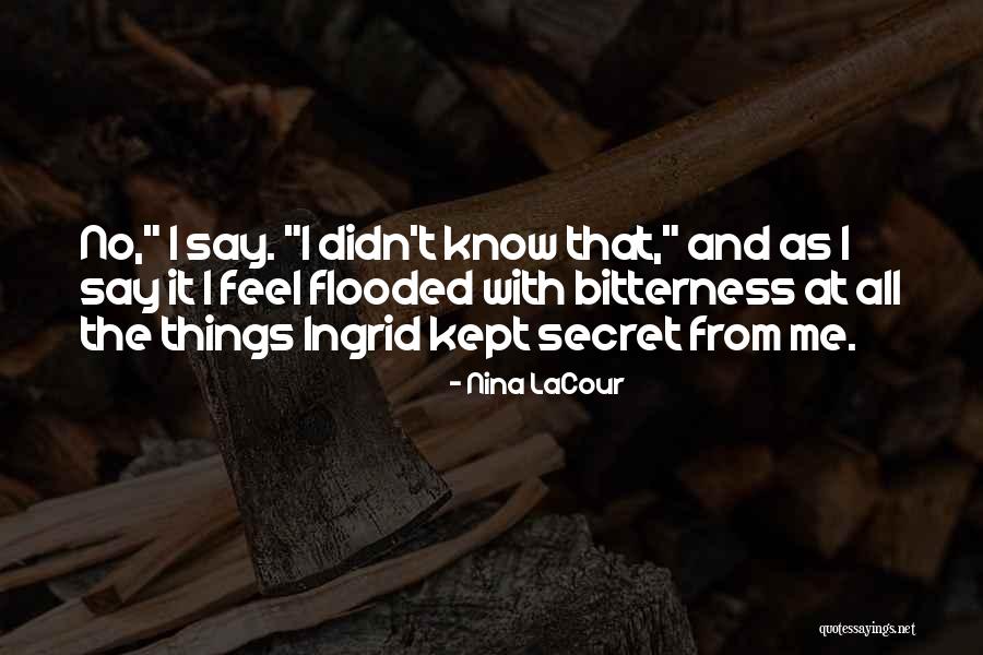 Bitterness In Friendship Quotes By Nina LaCour Bitterness In Friendship Quotes By Nina LaCour