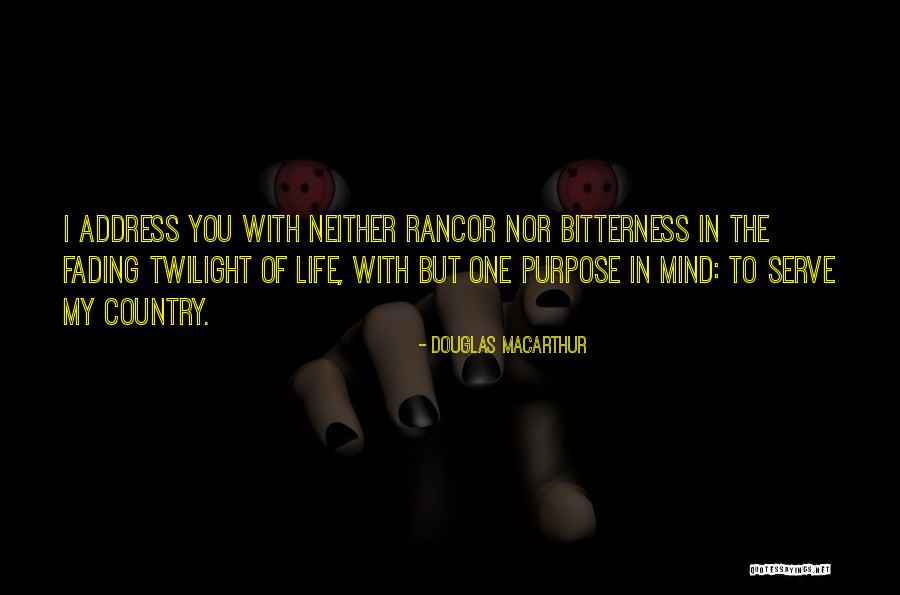 Bitterness In Life Quotes By Douglas MacArthur Bitterness In Life Quotes By Douglas MacArthur