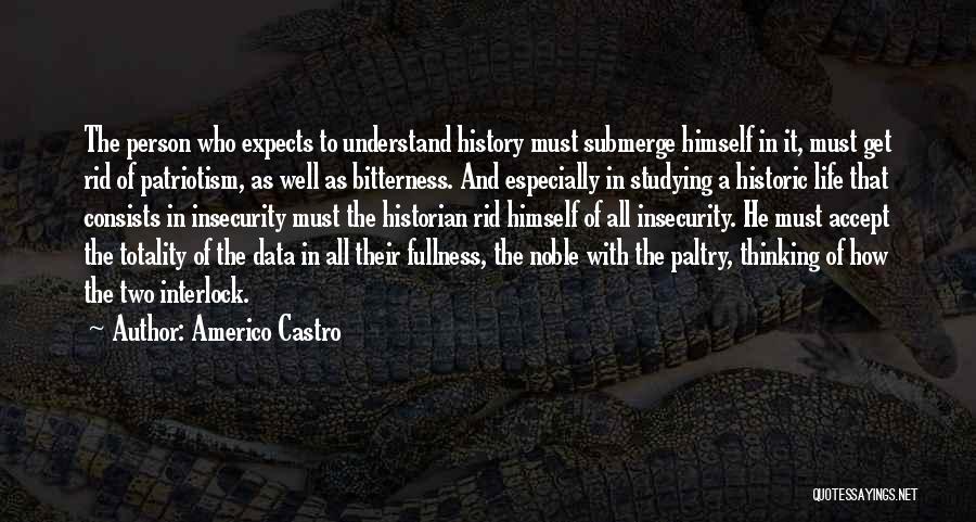 Bitterness Of Life Quotes By Americo Castro