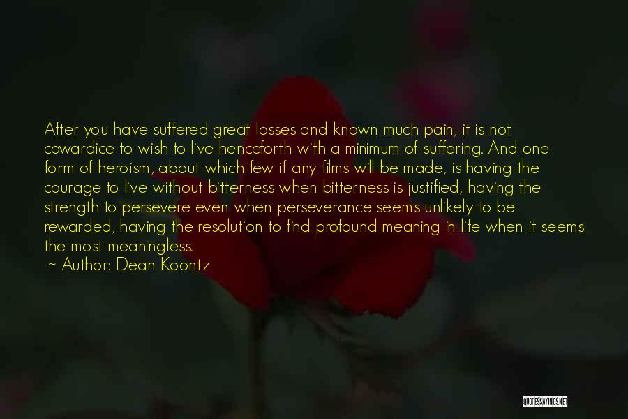 Bitterness Of Life Quotes By Dean Koontz