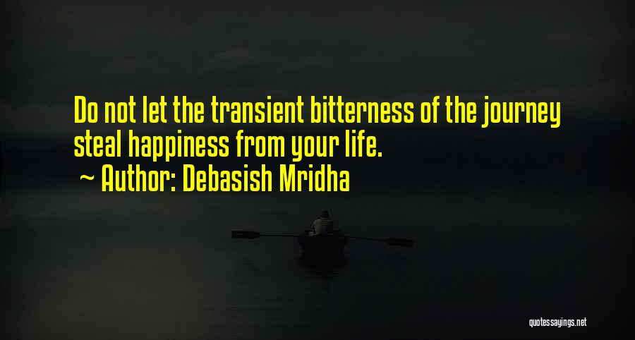Bitterness Of Life Quotes By Debasish Mridha