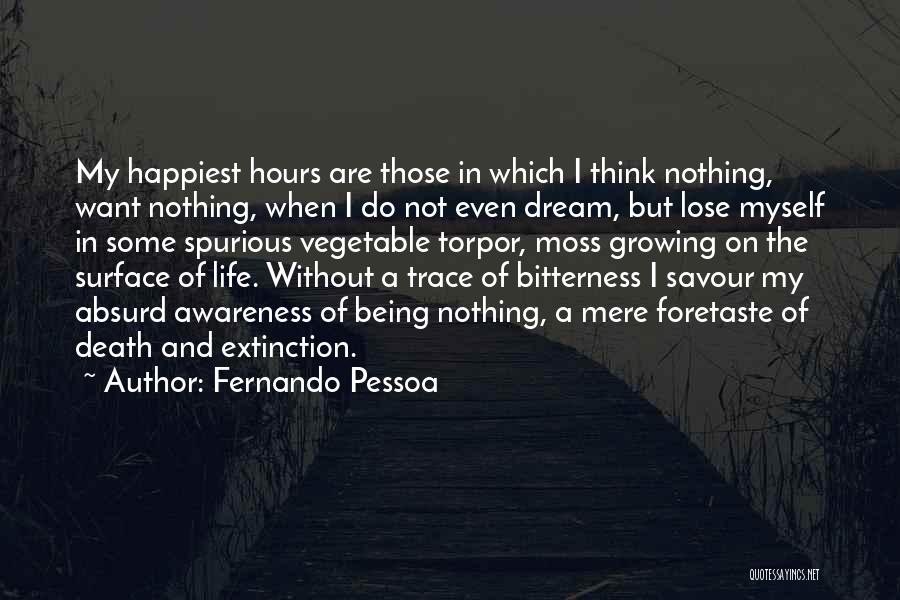 Bitterness Of Life Quotes By Fernando Pessoa
