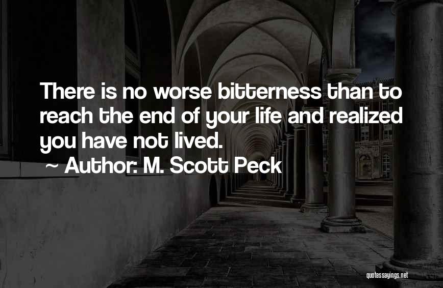 Bitterness Of Life Quotes By M. Scott Peck