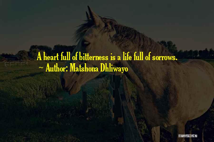 Bitterness Of Life Quotes By Matshona Dhliwayo