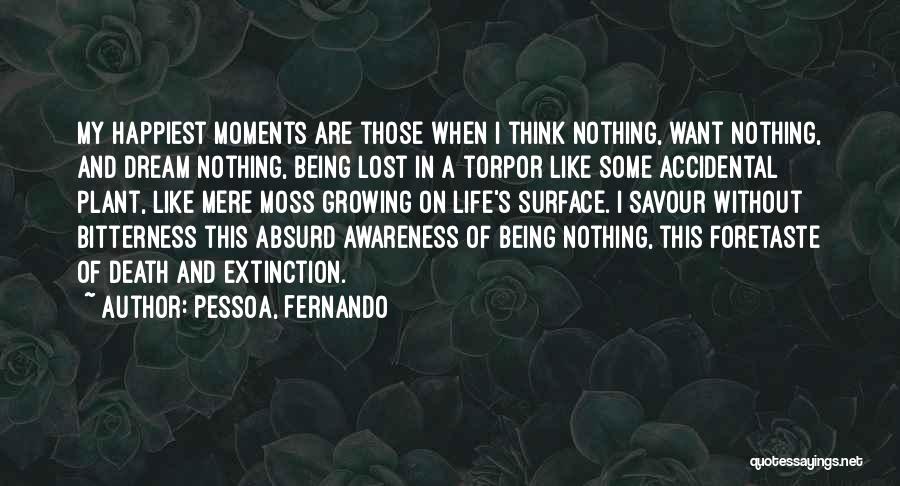 Bitterness Of Life Quotes By Pessoa, Fernando