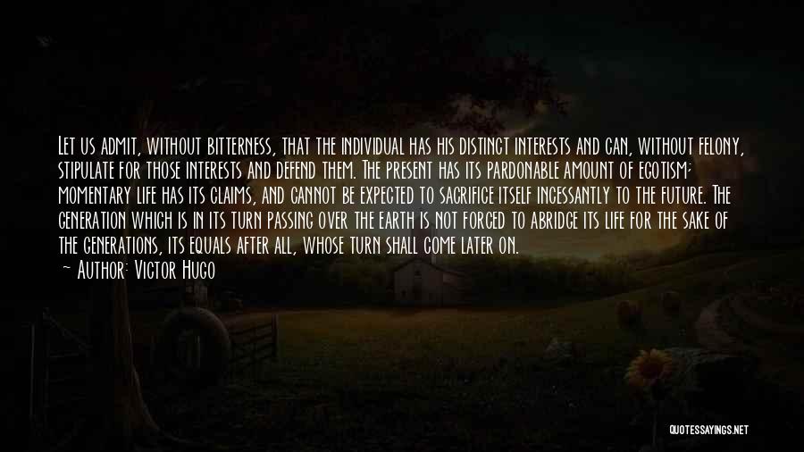 Bitterness Of Life Quotes By Victor Hugo