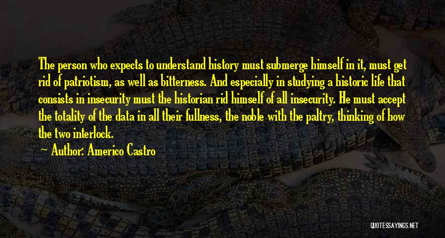 Bitterness Person Quotes By Americo Castro