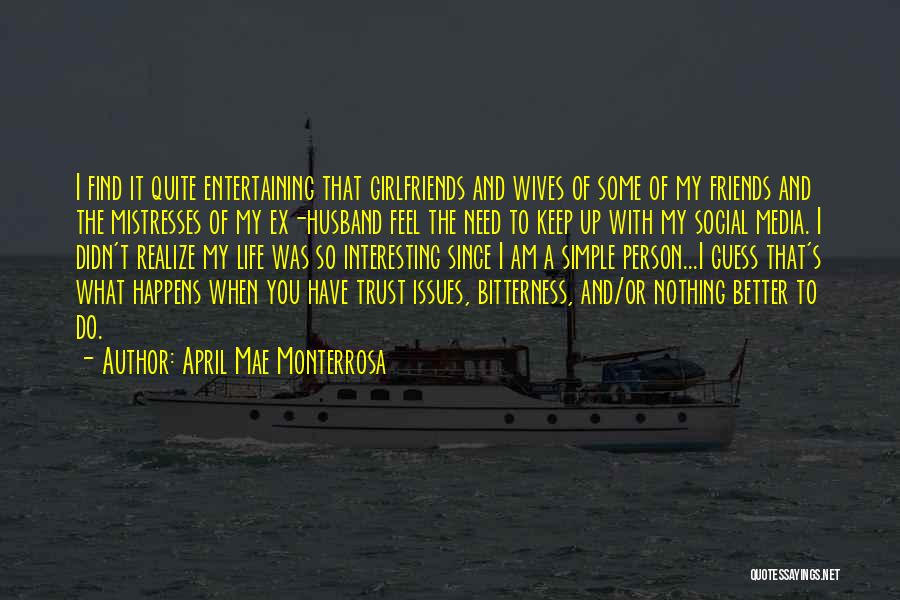 Bitterness Person Quotes By April Mae Monterrosa