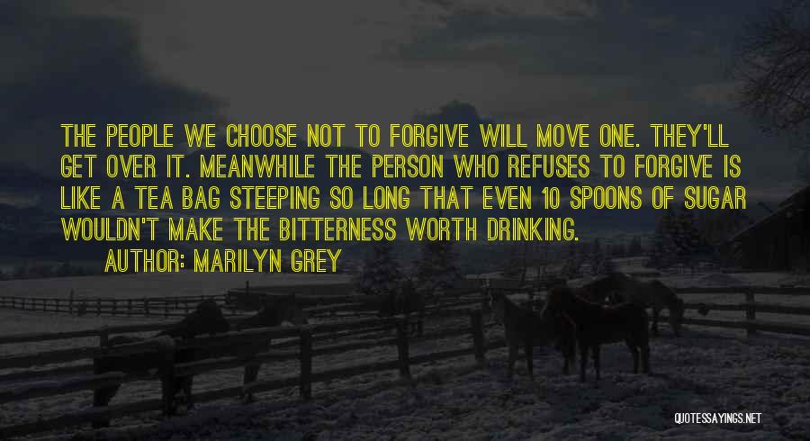 Bitterness Person Quotes By Marilyn Grey