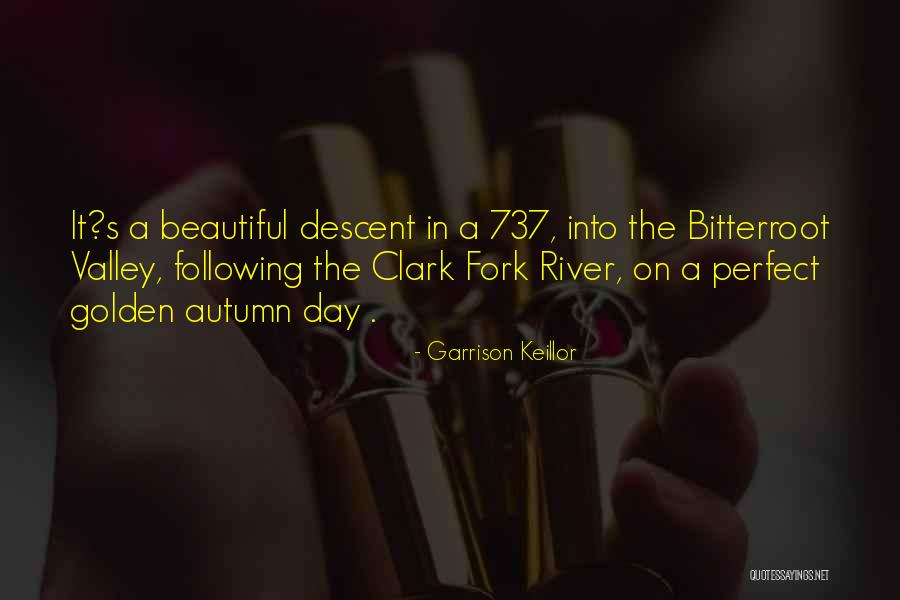 Bitterroot Valley Quotes By Garrison Keillor Bitterroot Valley Quotes By Garrison Keillor
