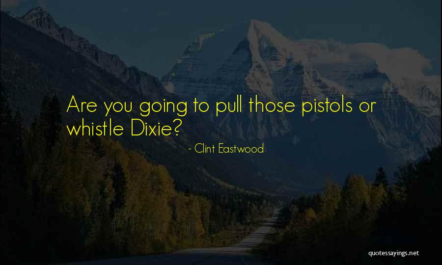 Bittersteel Quotes By Clint Eastwood