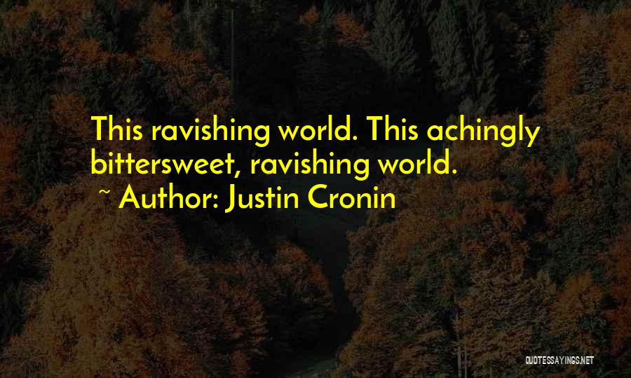 Bittersweet Life Quotes By Justin Cronin