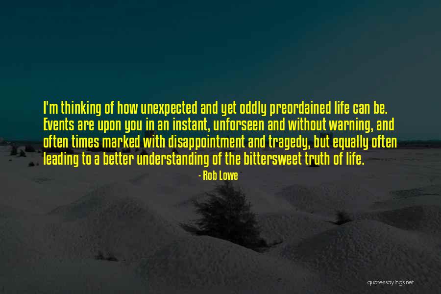 Bittersweet Life Quotes By Rob Lowe Bittersweet Life Quotes By Rob Lowe