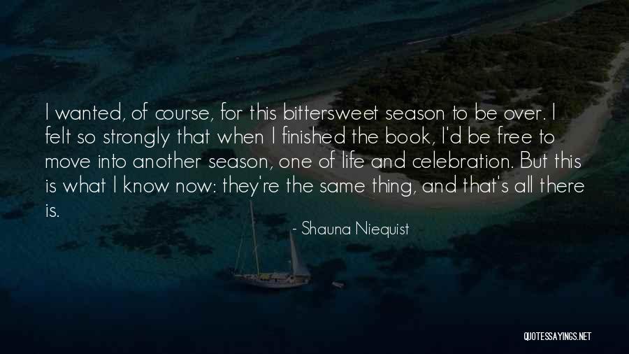 Bittersweet Life Quotes By Shauna Niequist Bittersweet Life Quotes By Shauna Niequist